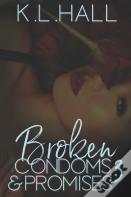 Broken Condoms And Promises 3