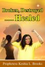 Broken, Destroyed...... Healed - Preview