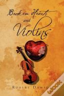 Broken Hearts And Violins