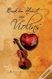 Broken Hearts And Violins