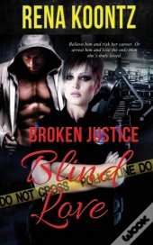 Broken Justice, Blind Love