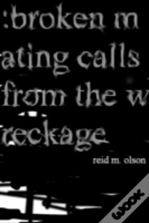 Broken Mating Calls From The Wreckage