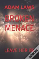 Broken Menace