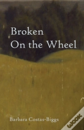 Broken On The Wheel