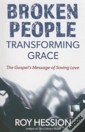 Broken People Transforming Grace
