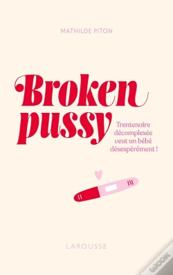 Capa do artigo Broken Pussy : Trentenaire Décomplexée Veut Un Bébé Désespérément !