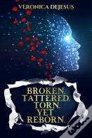 Broken. Tattered. Torn. Yet Reborn.
