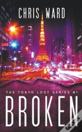 Broken (The Tokyo Lost Series #1)