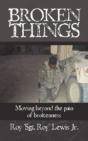 Broken Things: How To Move Beyond The - Preview