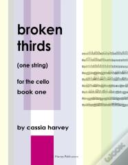 Broken Thirds (One String) For The Cello, Book One