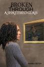Broken Through A Shattered Glass - Preview