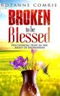 Broken To Be Blessed - Preview