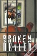 Broken To Be Healed