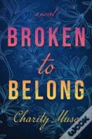 Broken To Belong