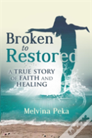 Broken To Restored