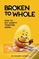 Broken To Whole