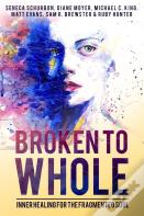 Broken To Whole