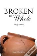 Broken To Whole