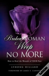 Broken Woman Weep No More