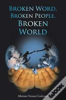 Broken Word, Broken People, Broken World