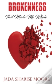Brokenness That Made Me Whole