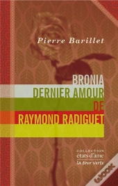 Bronia, Dernier Amour De Raymond Radiguet