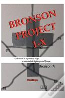 Bronson Project 1-X