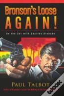 Bronson'S Loose Again! On The Set With Charles Bronson (Hardback)