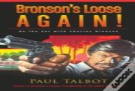 Bronson'S Loose Again! On The Set With Charles Bronson