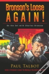 Bronson'S Loose Again! On The Set With Charles Bronson