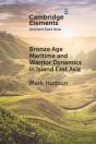 Bronze Age Maritime And Warrior Dynamics In Island East Asia - Preview