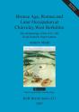 Bronze Age, Roman And Later Occupation At Chieveley, West Berkshire - Preview
