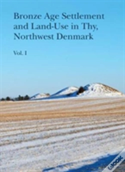 Capa do artigo Bronze Age Settlement And Land-Use In Thy, Northwest Denmark