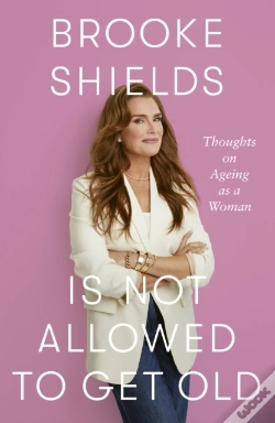 Capa do artigo Brooke Shields Is Not Allowed To Get Old