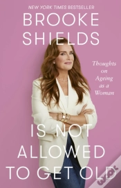 Capa do artigo Brooke Shields Is Not Allowed To Get Old