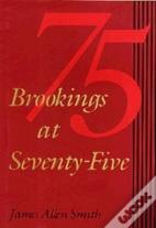 Brookings At Seventy-Five
