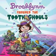 Brooklynn Crushes The Tooth Ghouls