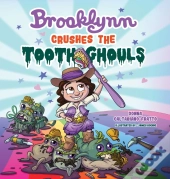 Brooklynn Crushes The Tooth Ghouls