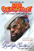 Brothas Be, Yo Like George, Ain'T That Funkin' Kinda Hard On You?