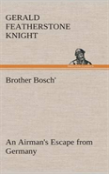 Brother Bosch', An Airman'S Escape From Germany