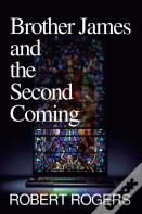 Brother James And The Second Coming