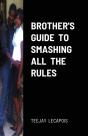 Brother'S Guide To Smashing All The Rules - Preview
