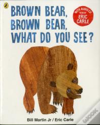 Brown Bear, Brown Bear, What Do You See?