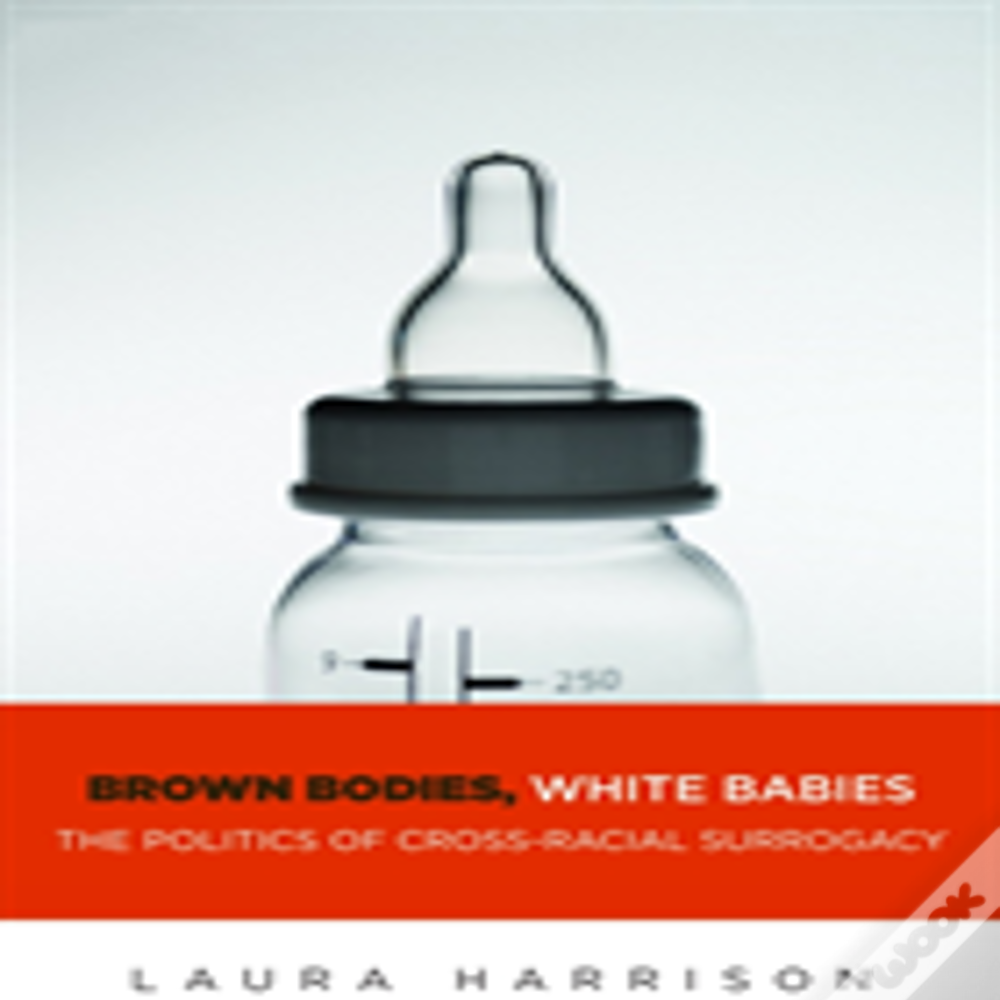 Brown Bodies, White Babies