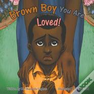 Brown Boy You Are Loved