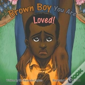 Brown Boy You Are Loved