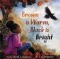 Brown Is Warm, Black Is Bright - Preview