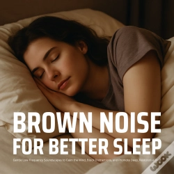 Capa do artigo Brown Noise For Better Sleep
