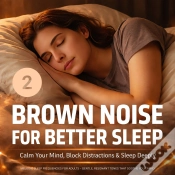 Capa do artigo Brown Noise For Better Sleep - Vol. Ii