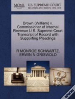 Capa do artigo Brown (William) V. Commissioner Of Internal Revenue U.S. Supreme Court Transcript Of Record With Supporting Pleadings